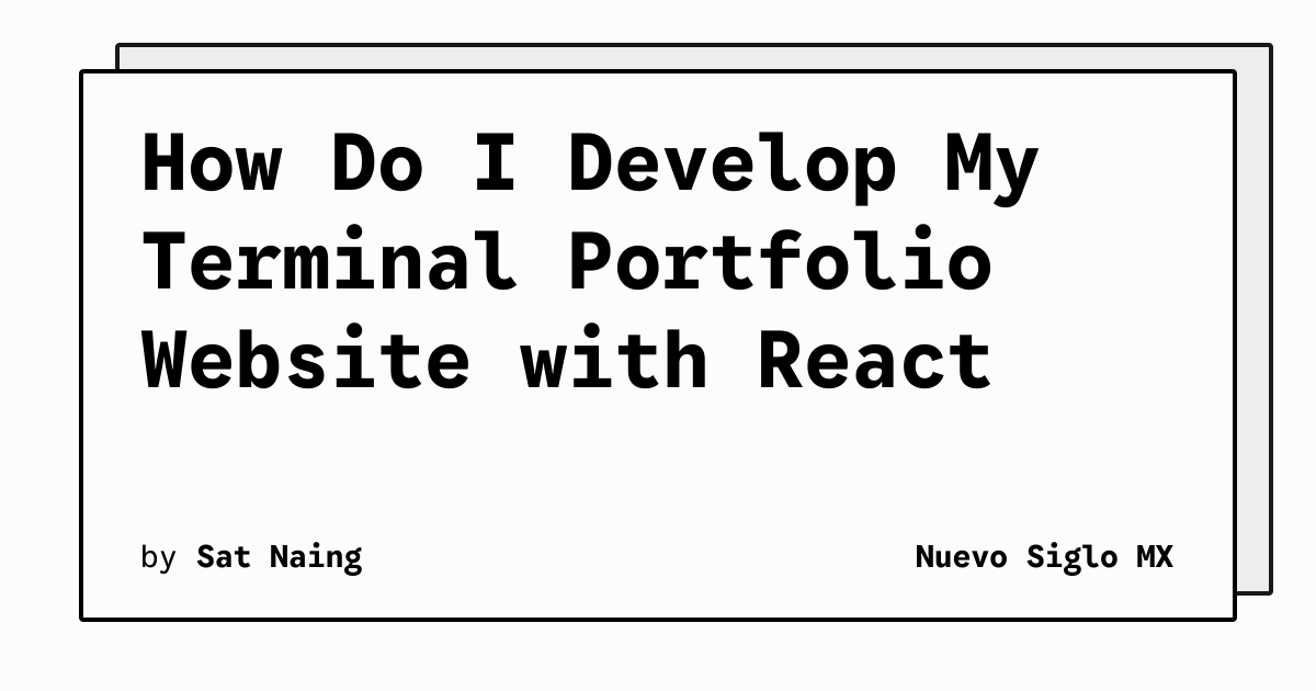 How Do I Develop My Terminal Portfolio Website with React | Nuevo Siglo MX