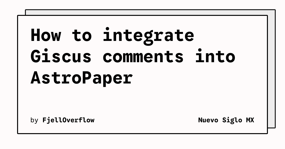 How to integrate Giscus comments into AstroPaper | Nuevo Siglo MX